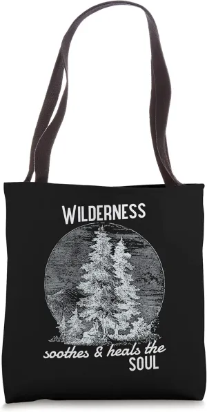 Camping Apparel Wilderness Soothes & Heals The Soul Tote Bag