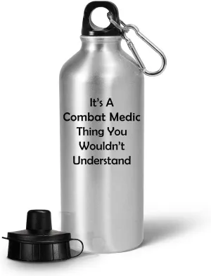 Combat Medic Water Bottle Tumbler Portable Drinkware - Thing You Wouldnt Understand - Gifts for Field Medics Funny Cute Gag Military Personnel Army Emergency First Aid Trauma Care