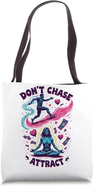 Don’t Chase Attract Money Love Energy Vibes Manifest Calm Tote Bag