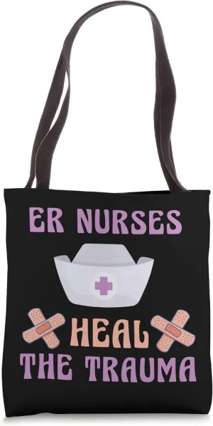 Emergency Room Nursing Heal Trauma Nursing School ER Nurse Tote Bag