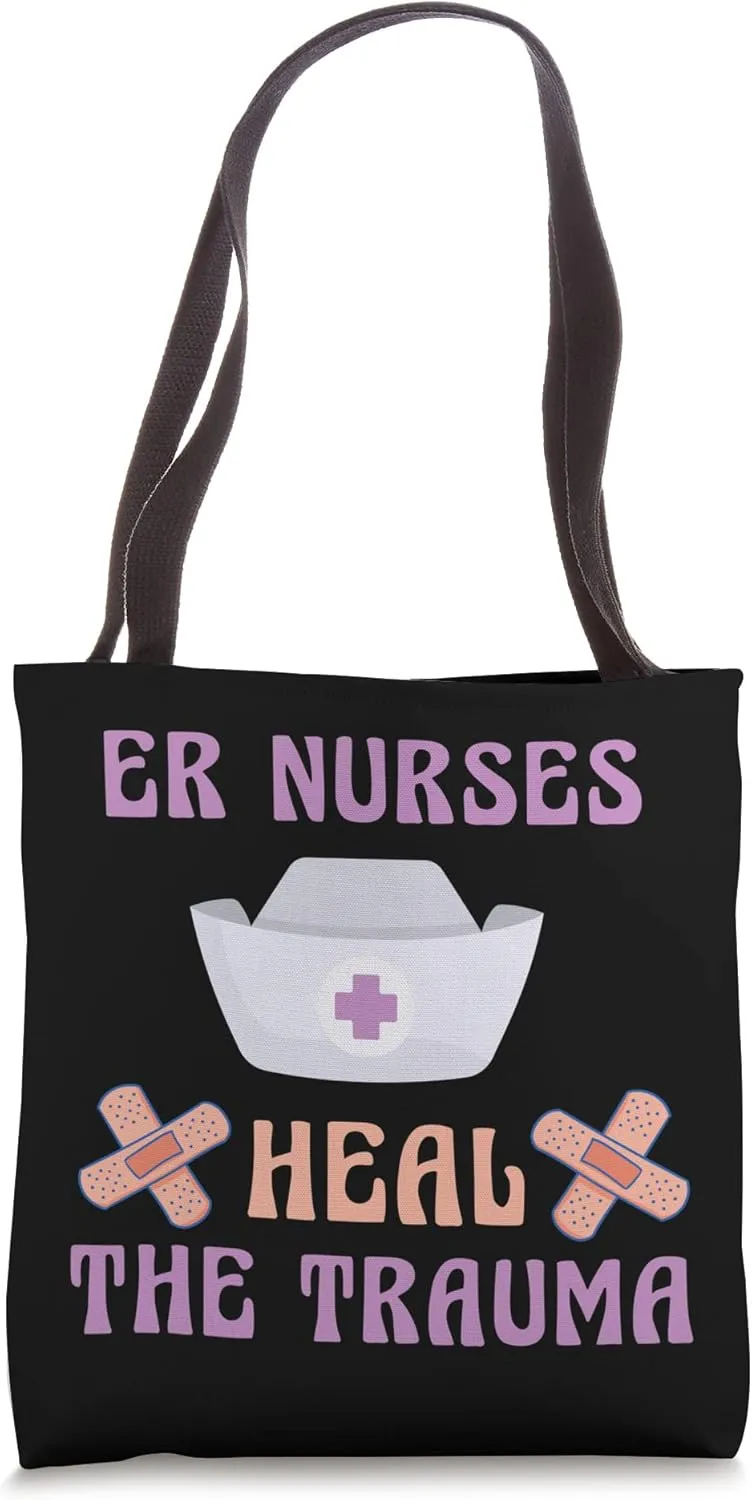Emergency Room Nursing Heal Trauma Nursing School ER Nurse Tote Bag