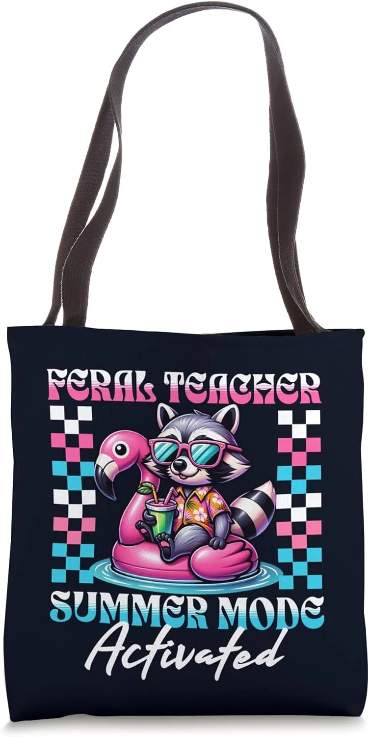 Feral Teacher Summer Beak Mode Activated Funny End Of School Tote Bag