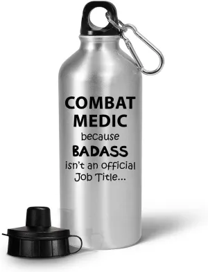 Funny Gifts for Combat Medic Water Bottle Tumbler Portable Drinkware - Because Badass Job - Cute Gag Field Medics Military Personnel Army Emergency First Aid Trauma Care