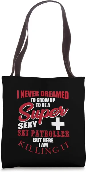 Funny Ski Patroller Saying Slope Emergency Safety Skiing Tote Bag