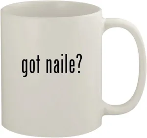 got naile? - 11oz Ceramic White Coffee Mug, White