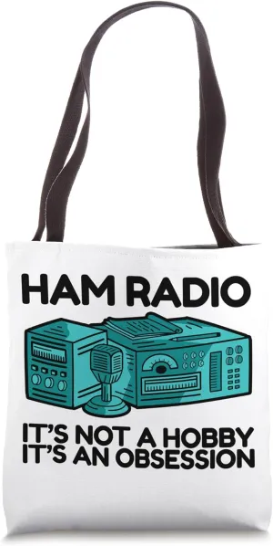 Ham Radio Hobby Obsession Funny Radio Operator Humor Quote Tote Bag