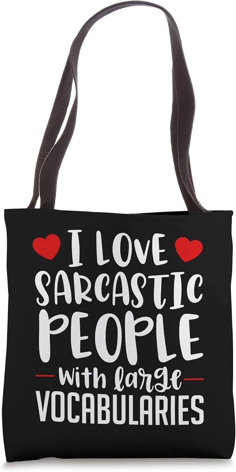 I Love Sarcastic People with Large Vocabularies Tote Bag