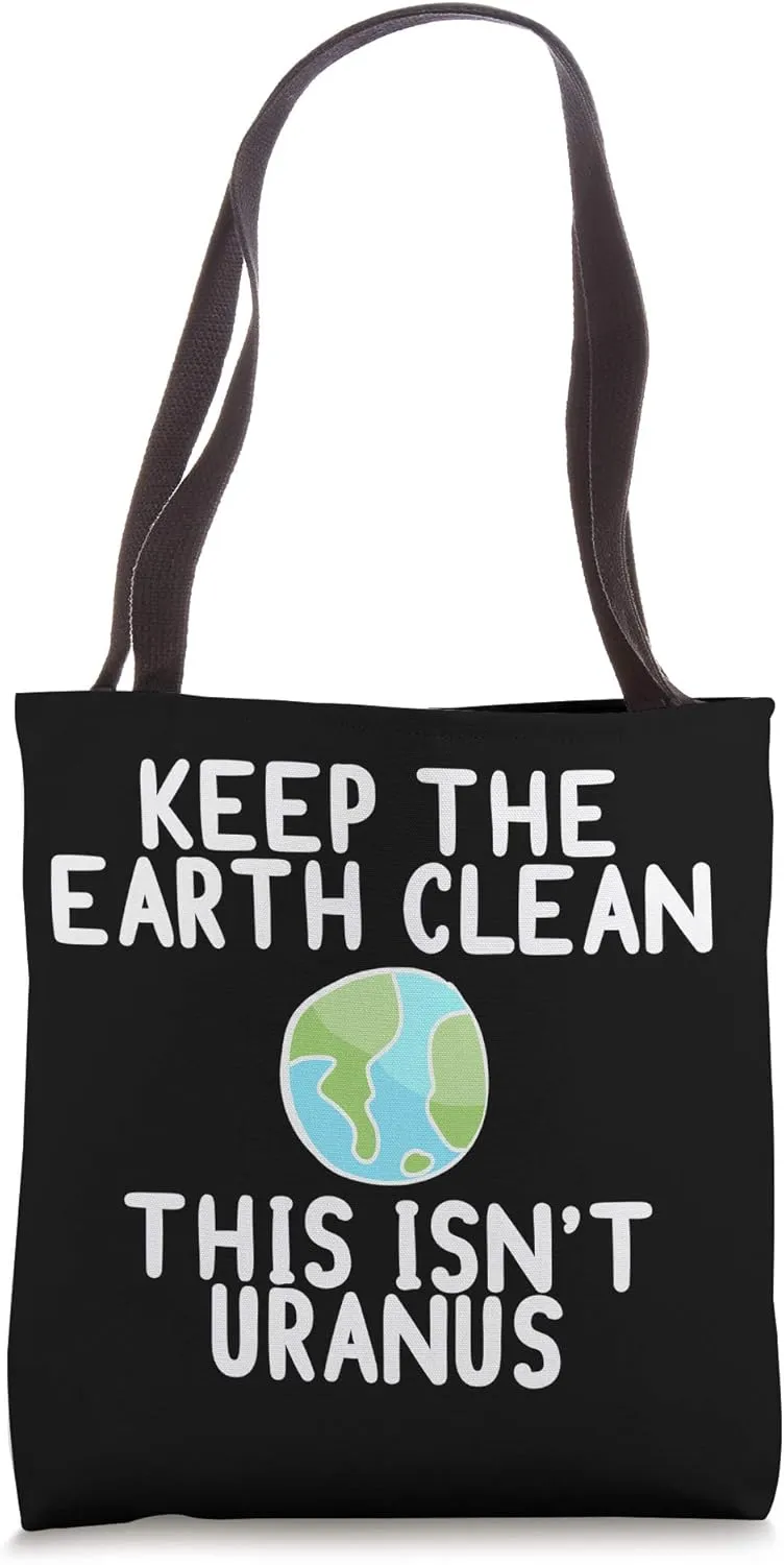 KEEP THE EARTH CLEAN THIS ISN'T URANUS Funny Earth Day Meme Tote Bag