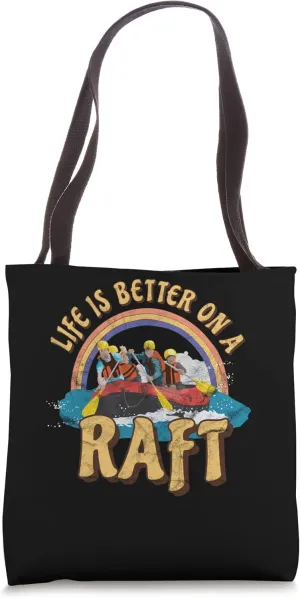Life Is Better On A Raft Whitewater River Rat Water Sports Tote Bag