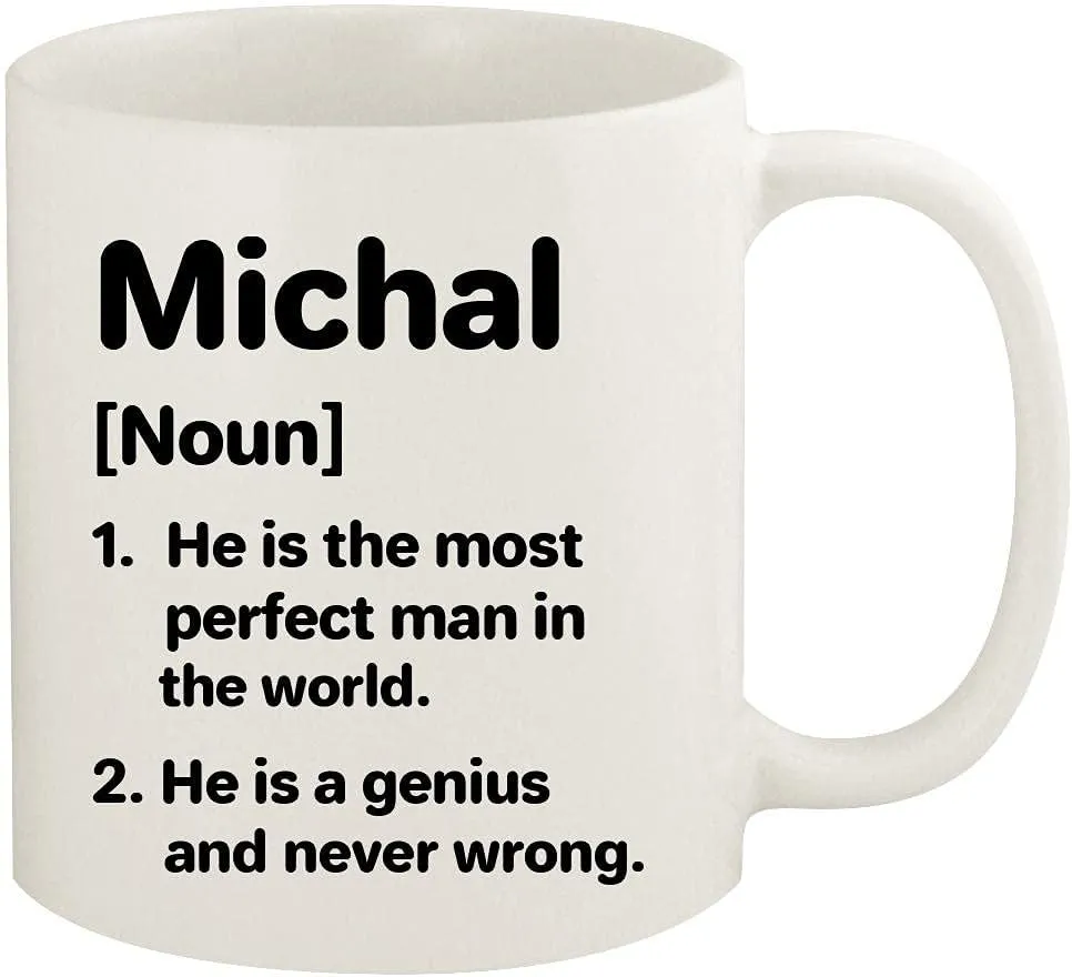 Michal Definition The Most Perfect Man - 11oz Ceramic White Coffee Mug