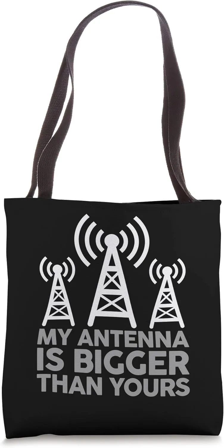 My Antenna Is Bigger Than Yours Funny Nerdy Ham Radio Lovers Tote Bag