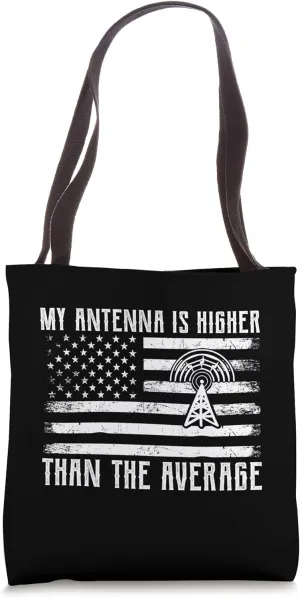 My Antenna Is Higher Than The Average Ham Radio Tote Bag