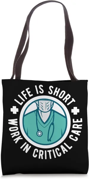 Work In Critical Care ER Critical Care Nurse ICU Tote Bag