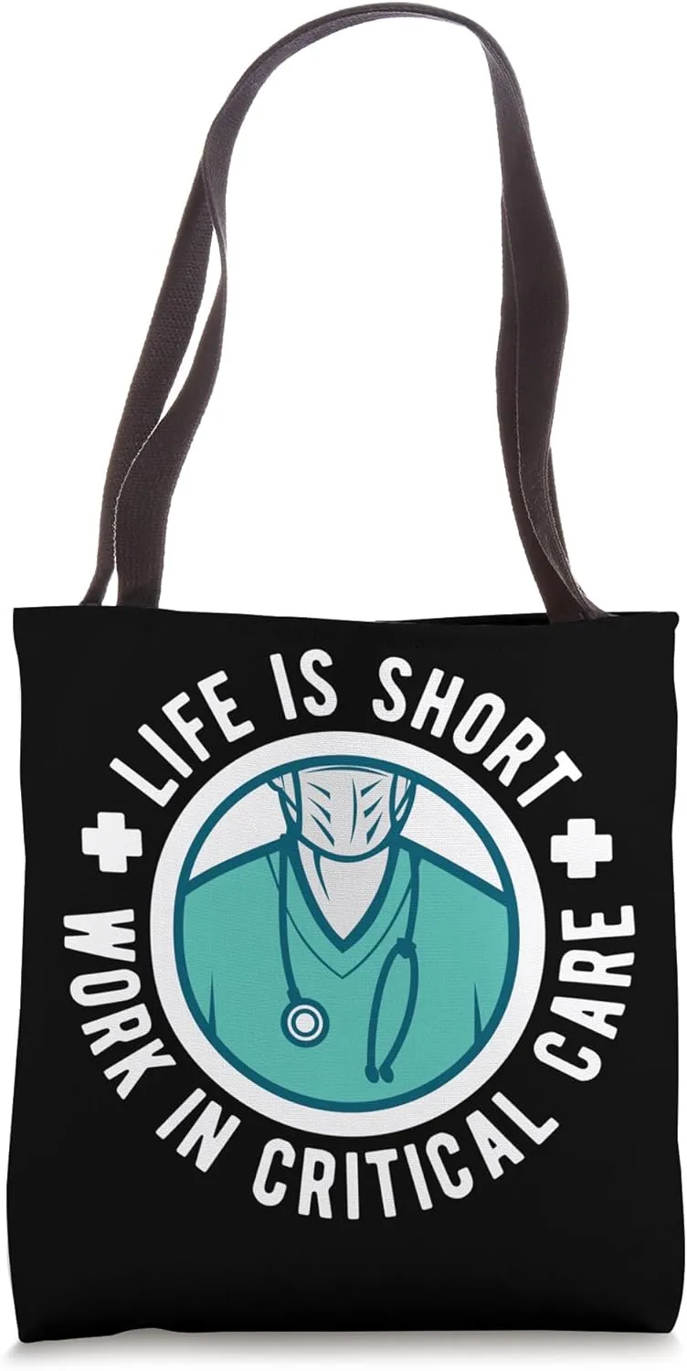 Work In Critical Care ER Critical Care Nurse ICU Tote Bag
